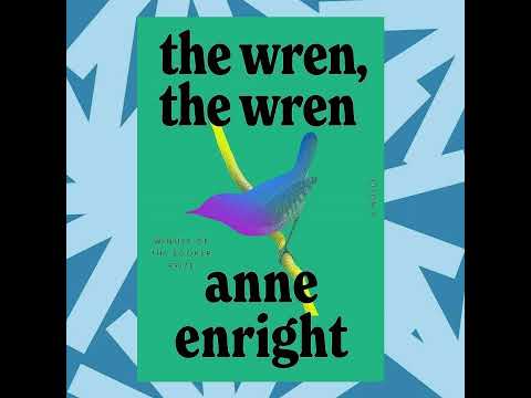 Anne Enright's 'The Wren, The Wren' is a family story about poetry and betrayal