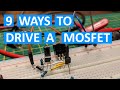 9 ways to drive a MOSFET, with examples