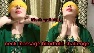 Neck grabbing + neck massage with blindfold challenge || #ItsFozii #awareness