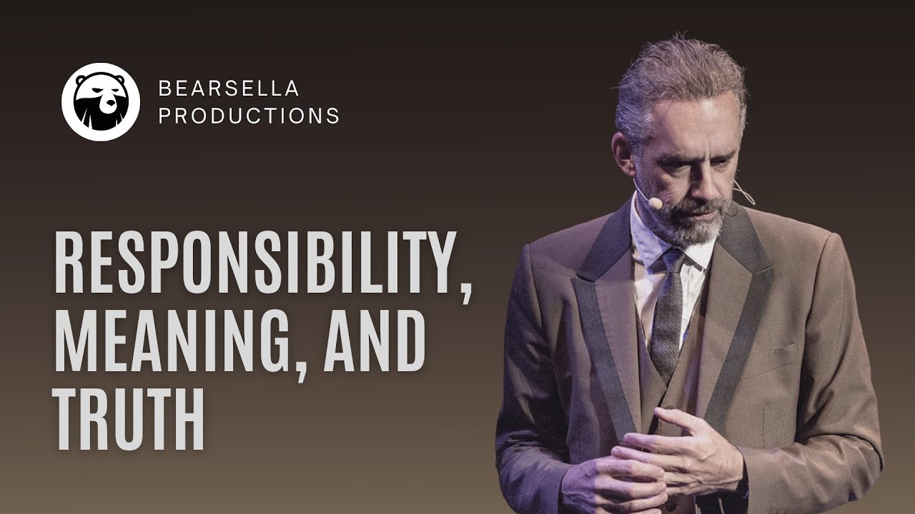 Jordan Peterson Responsibility Meaning And Truth Youtube Music