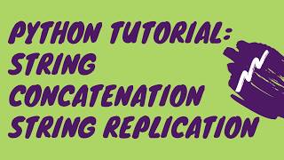 Python Tutorial: How To Use String Concatenation Operator + String Replication Repeation Operator *