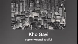 Kho gyi ! kho gyi hindi song । #khogyi 2024 latest emotional song।kho gyi new song