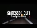 twenty one pilots stressed out slowed reverb lyrics