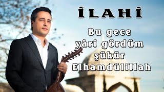 AGÂH - Bu Gece Yâri Gördüm - İlahi Dinle