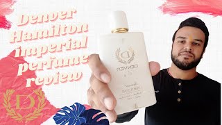 DENVER Hamilton Imperial Eau de Parfum review । perfumer । how to use perfume । fragrances ।