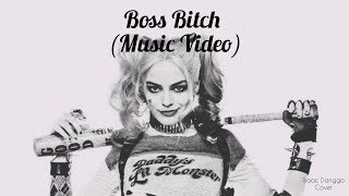 Boss Bitch (cover) - Music Video
