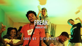 Hiqhlife Dee - Freak (Official Video) | shot by: @staychiefy