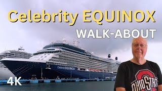 4K WALK-ABOUT on the Celebrity Equinox