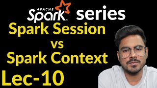 spark session vs spark context | Lec-10