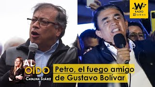 Al Oído: Petro, el fuego amigo de Gustavo Bolívar