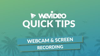 WeVideo Quick Tips: Screen and web recording