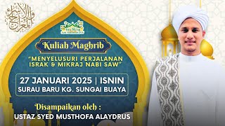 Menyelusuri Perjalanan Israk & Mikraj Nabi S.A.W - Ustaz Syed Musthofa Al Aydrus