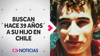 HACE 39 AÑOS Padres europeos buscan a su hijo desaparecido en Chile: “Sabemos que ya no vive”