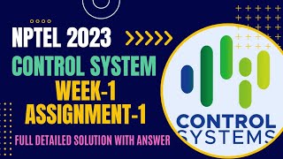 NPTEL || 2023 || CONTROL SYSTEM || ANSWER-KEY WITH FULL DETAIL SOLUTION || WEEK-1 || ASSIGNMENT-1
