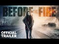 BEFORE THE FIRE (2020) Official Trailer