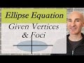 Equation of Ellipse Given Vertices and Foci