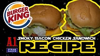 RECIPE - Burger King - A.1. Smoky Bacon Chicken