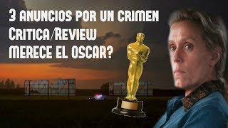 3 Anuncios por un Crimen - Critica/Review ¿Merece el Oscar?