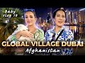 My mom misses Afghanistan, why we decided to visit Global Village | Our home location in Dubai