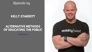 Kelly Starrett- Alternative Methods of Educating the Public