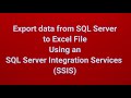 Export data from SQL Server to Excel File Using an SQL Server Integration Services (SSIS) | Part 4