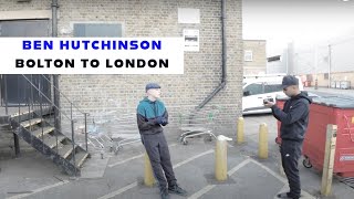 Ben Hutchinson - 'Bolton To London'  VLOG