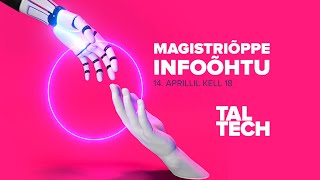 TalTechi magistriõppe infoõhtu vastuvõtutingimuste infotund 2021