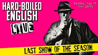 Hard-Boiled English Live Season Finale: Interviews with Michelle Ronback and Anesh Daya