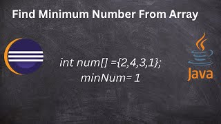 Find Minimum Number in an Array | Java Coding Interview Question | Beginner-Friendly Java Logic