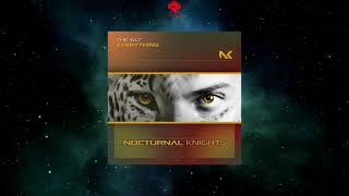 The WLT - Everything (Extended Mix) [NOCTURNAL KNIGHTS MUSIC]