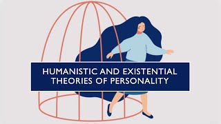 Humanistic and Existential Theories of Personality