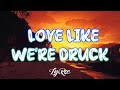 Kylie Morgan Love Like We're Drunk Lyrics - Milon Lyrics