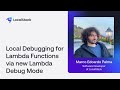 Local Debugging for Lambda Functions via new Lambda Debug Mode