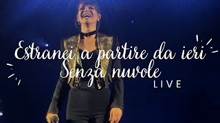 Alessandra Amoroso - Estranei a partire da ieri/Senza nuvole - Live Forum di Assago - 10 Tour (2019)