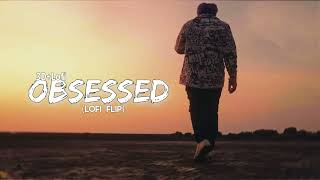 Obsessed (Lofi Remake+3D) _ Riar Saab _ Ahijay Sharma_Lofi Mix #viral #lofimusic
