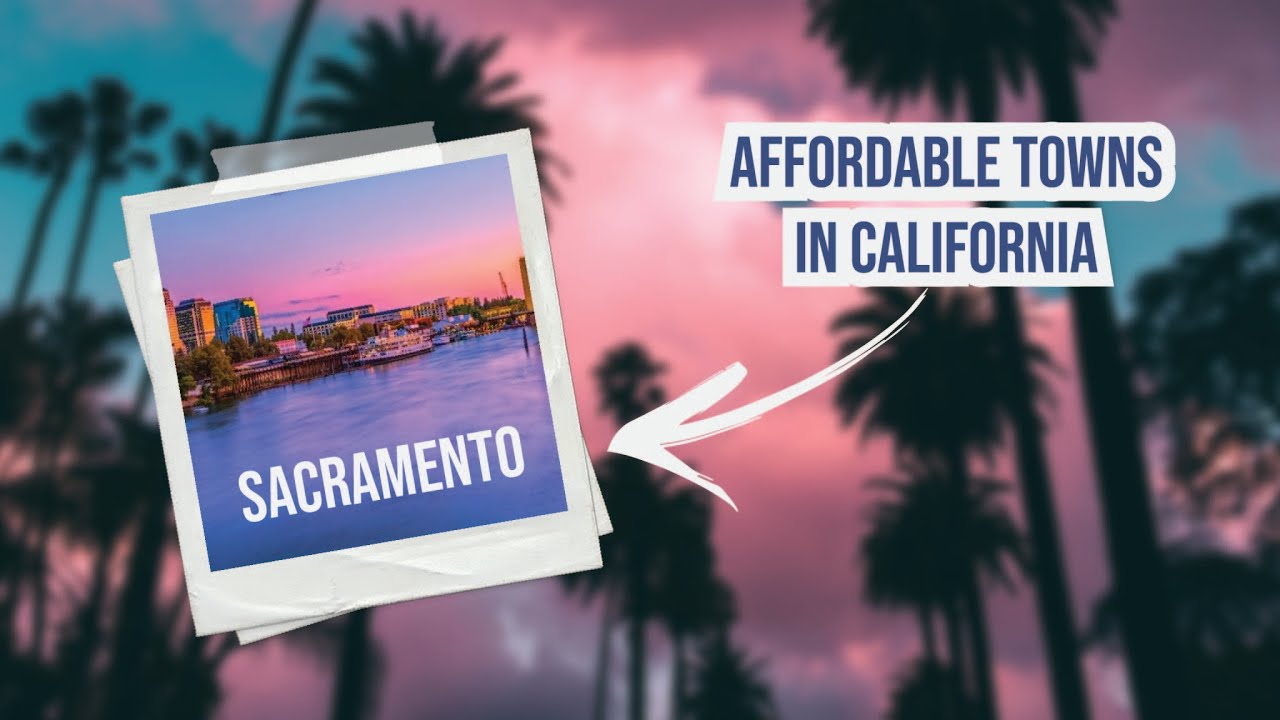 The Top Ten Most Affordable Towns In California - YouTube