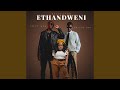 Ethandweni (feat. Drilla Jnr)