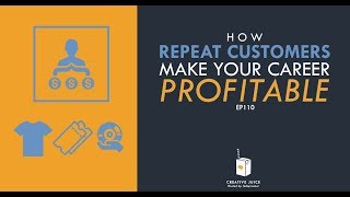 How Repeat Customers Make Your Career Profitable