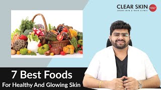 7 Best Foods For Healthy And Glowing Skin | Clear Skin, Pune