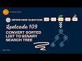 Convert Sorted List to Binary Search Tree - Leetcode 109 - Python