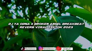 DJ YA ODNA X BROKEN ANGEL BREAKBEAT REVERB VIRAL TIKTOK 2023