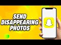 How To Send Disappearing Photos on Snapchat - Quick Fix