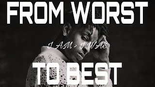 FROM WORST TO BEST #9 - 21 Savage - I am Greater Then I Was