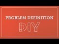 DIY Toolkit | Problem Definition