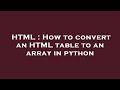 HTML : How to convert an HTML table to an array in python