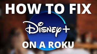 Disney Plus Doesn't Work on Roku (SOLVED)