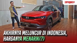 Mazda MX-30 EV Akhirnya Meluncur di Indonesia, Harganya Menarik(?)