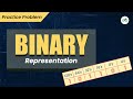 Binary Representation | School Practice Problem | GeeksforGeeks School