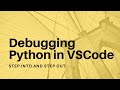 Debugging Python in VSCode - 03 - Step Into and Step Out
