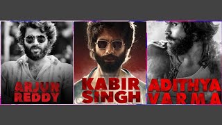 Arjun Reddy Vs Kabir Singh Vs Adithya Varma Mix Official Teaser 720p - Telugu, Hindi and Tamil
